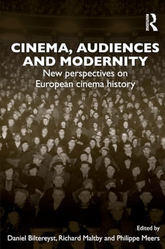 Cinema, Audiences and Modernity: New perspectives on European cinema history