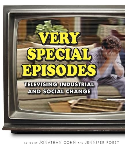 Very Special Episodes: Televising Industrial and Social Change