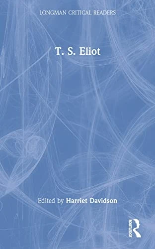 T. S. Eliot (Longman Critical Readers)