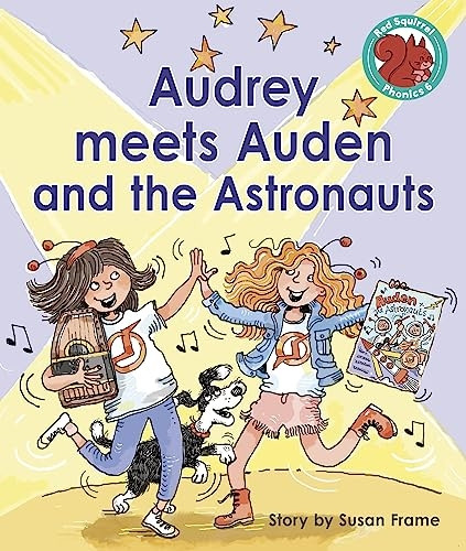 Audrey meets Auden and the Astronauts (Red Squirrel Phonics Level 6 Set 2b)