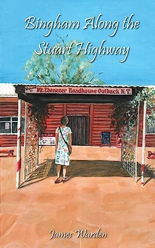 Bingham Along the Stuart Highway (Bingham Detective Stories The)