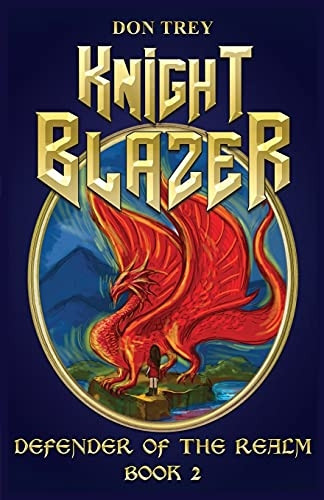 Knight Blazer: Defender of the Realm - Book 2 (Knight Blazer)