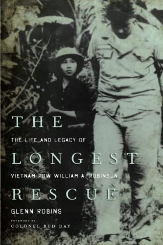 The Longest Rescue: The Life and Legacy of Vietnam POW William A. Robinson
