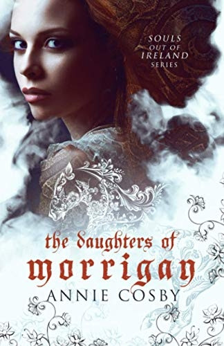 The Daughters of Morrigan (Souls Out of Ireland)