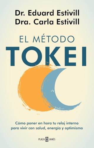 El método Tokei : cómo poner en hora tu reloj interno para vivir con salud, energía y optimismo