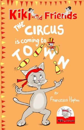 The Circus Is Coming To Town: Kiki and Friends