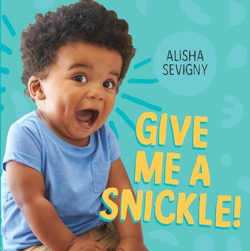 Give Me a Snickle! [Board book]