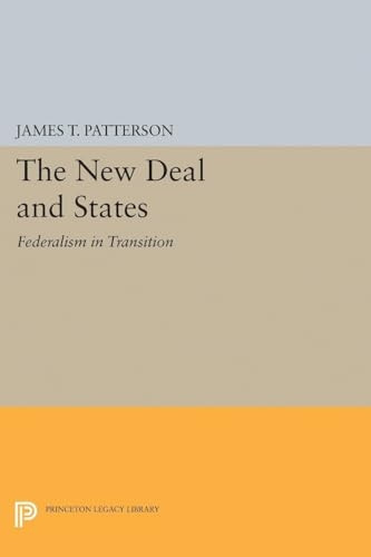 The New Deal and States: Federalism in Transition (Princeton Legacy Library)