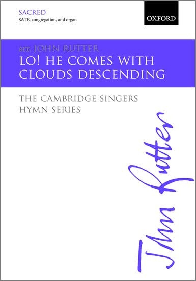 Lo! he comes with clouds descending: SATB vocal score (The Cambridge Singers Hymn Series)