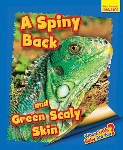 Whose Little Baby are You?: A Spiny Back and Green Scaly Skin