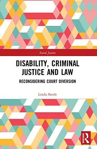 Disability, Criminal Justice and Law: Reconsidering Court Diversion (Social Justice)