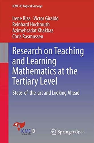 Research on Teaching and Learning Mathematics at the Tertiary Level: State-of-the-art and Looking Ahead (ICME-13 Topical Surveys)