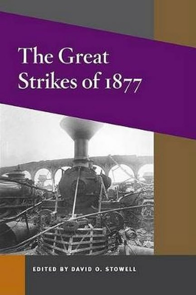 The Great Strikes of 1877 (Working Class in American History) (Working Class in American History)
