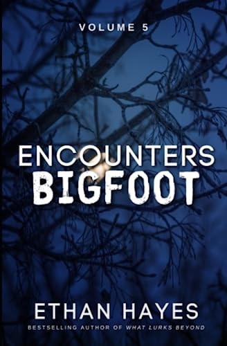 Encounters Bigfoot: Volume 5