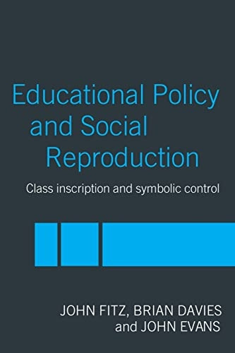 Educational Policy and Social Reproduction: Class Inscription and Symbolic Control
