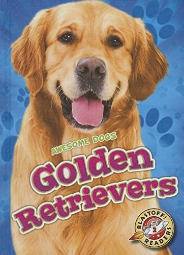 Golden Retrievers (Blastoff Readers. Level 2)