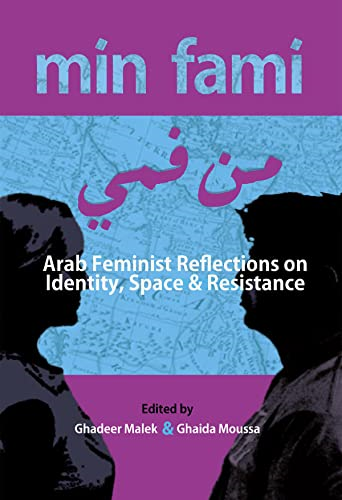 Min Fami: Arab Feminist Reflections on Identity, Space and Resistance (Inanna Publication)
