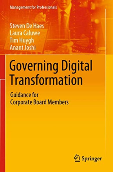 Governing Digital ­Transformation: Guidance for­ Corporate Board Members ­(Management for ­Professionals)