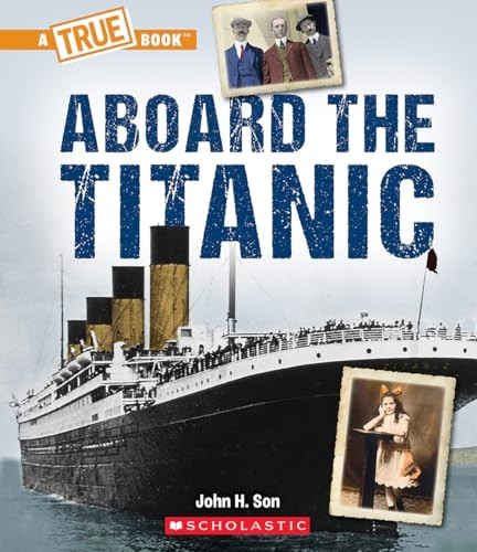 Aboard the Titanic (a True Book: The Titanic) (A True Book (Relaunch))