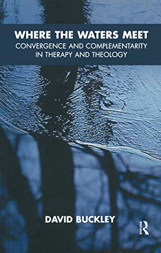 Where the Waters Meet: Convergence and Complementarity in Therapy and Theology