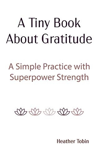 A Tiny Book About Gratitude