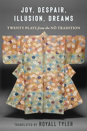 Joy, Despair, Illusion, Dreams: Twenty Plays from the N Tradition