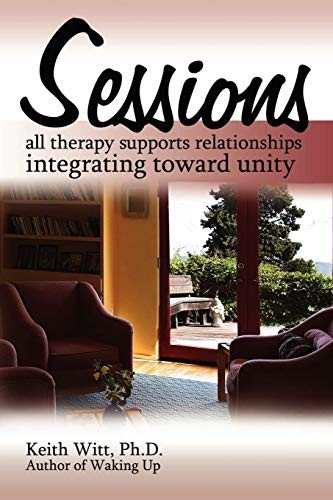 Sessions: All Therapy Supports Relationships Integrating Towards Unity