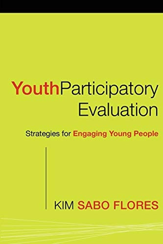 Youth Participatory Evaluation: Strategies for Engaging Young People (Research Methods for the Social Sciences)