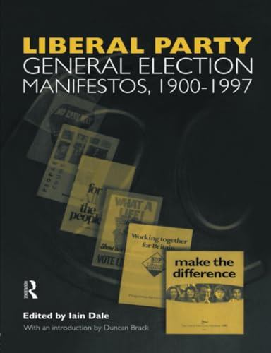 Volume Three. Liberal Party General Election Manifestos 1900-1997