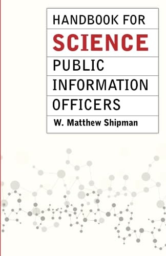 Handbook for Science Public Information Officers (Chicago Guides to Writing & Editing)