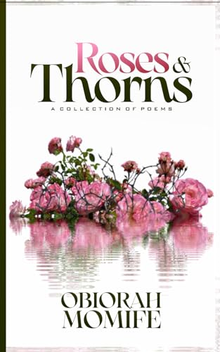 Roses and Thorns: A Collection of Poems