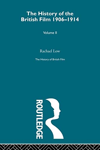 History of British Film (Volume 2): The History of the British Film 1906 - 1914