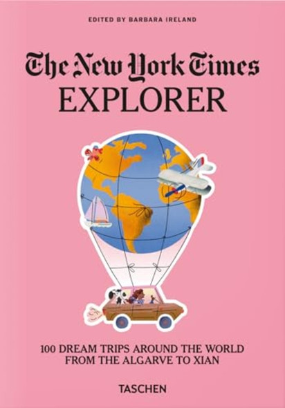 NYT Explorer. 100 Trips Around the World