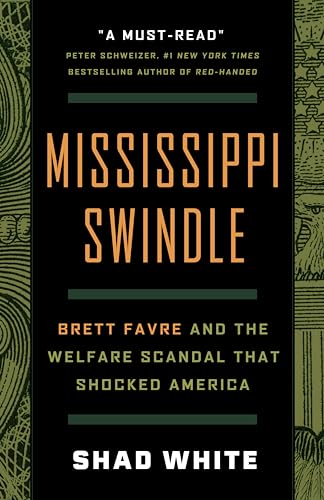 Mississippi Swindle: Brett Favre and the Welfare Scandal That Shocked America