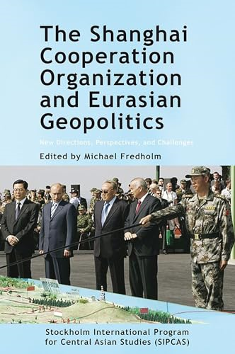 The Shanghai Cooperation Organization and Eurasian Geopolitics