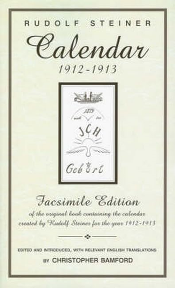 Calendar of the Soul: Facsimile Edition of the Original Book Containing the Calendar Created by Rudolf Steiner for the Year 1912-1913 [Facsimile]