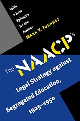 The NAACP&s Legal Strategy against Segregated Education, 1925-1950