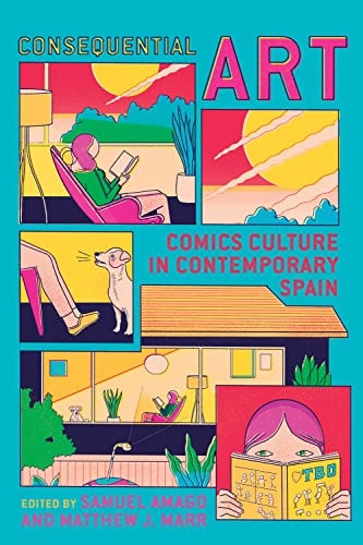 Consequential Art: Comics Culture in Contemporary Spain (Toronto Iberic)