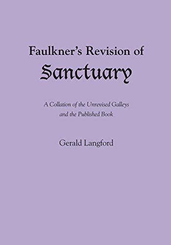 Faulkner's Revision of Sanctuary: A Collation of the Unrevised Galleys and the Published Book