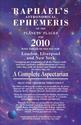 Raphael's Astronomical Ephemeris 2010: of the Planets' Places for 2010 (Raphael's Astronomical Ephemeris of the Planet's Places) (Raphael's Astronomical Ephemeris of the Planets' Places)