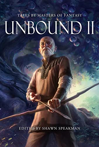 Unbound II: New Tales by Masters of Fantasy (Unbound)