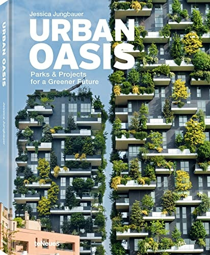 Urban Oasis: Parks and Green Projects Around the World