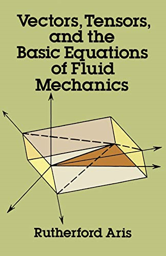 Vectors, Tensors and the Basic Equations of Fluid Mechanics (Dover Books on Engineering)