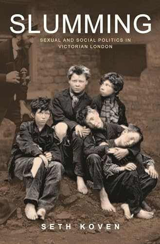 Slumming  Sexual and Social Politics in Victorian London