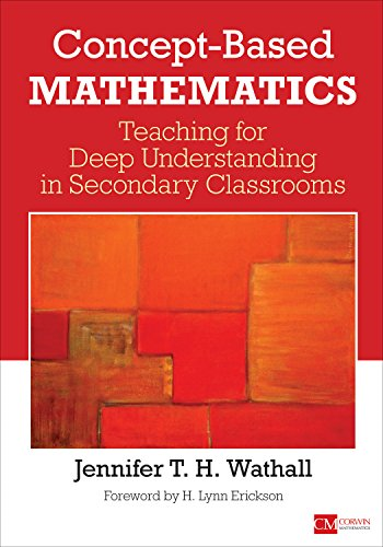 Concept-Based Mathematics: Teaching for Deep Understanding in Secondary Classrooms