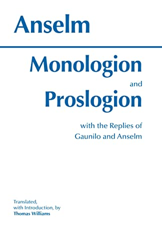 Monologion and Proslogion: With Replies of Gaunilo and Anselm