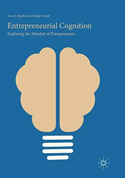 Entrepreneurial Cognition: -Exploring the Mindset of -Entrepreneurs