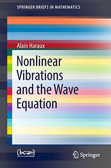 Nonlinear Vibrations and -the Wave Equation -(SpringerBriefs in -Mathematics)