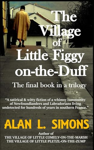 The Village of Little Figgy-on-the-Duff (Village Trilogy Series by Alan L. Simons The)