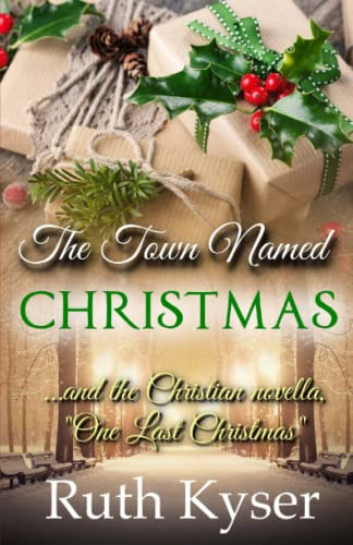 The Town Named Christmas: Plus the Christian novella,
